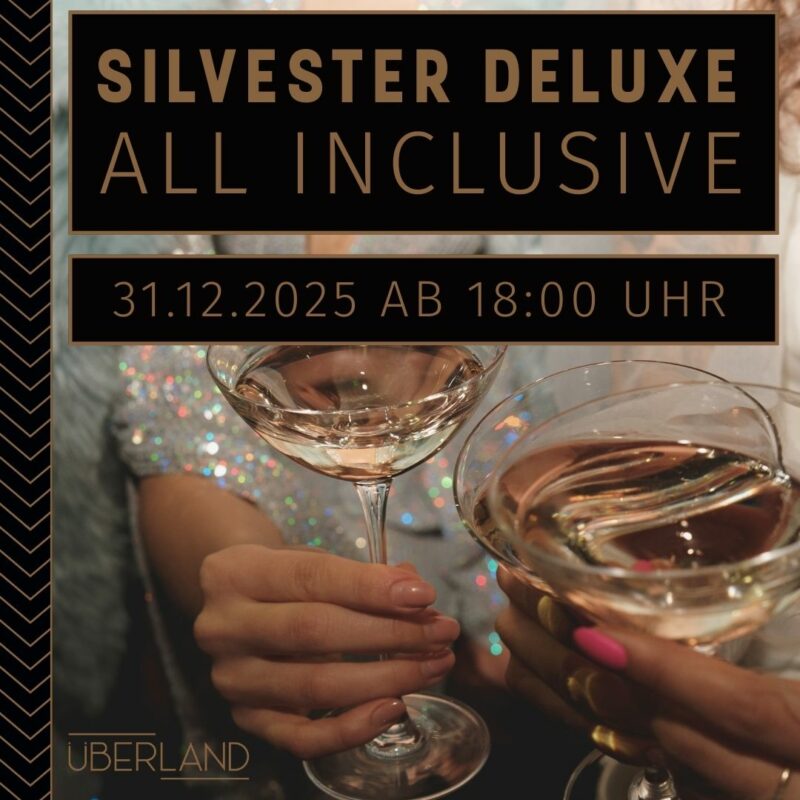 Silvester Deluxe – All Inclusive Ticket – 31.12.2025